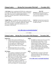 Change Leaders  Having The Conversation With Staff • OPA Rules: after completing the SNAP rules configuration in October, the OPA Rules team started working on medical