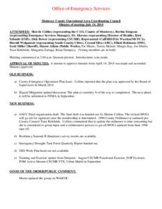 Office of Emergency Services Monterey County Operational Area Coordinating Council Minutes of meeting July 14, 2014 ATTENDEES: Sherrie Collins (representing the CAO, County of Monterey), Bertha Simpson (representing Emer