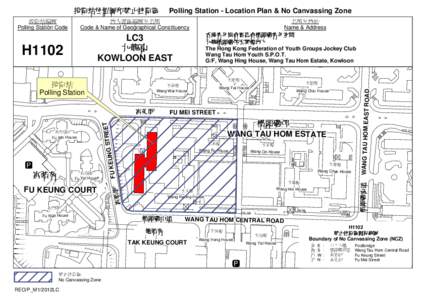 Polling Station - Location Plan & No Canvassing Zone  地方選區編號及名稱 Code & Name of Geographical Constituency  H1102