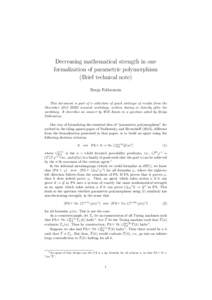 Decreasing mathematical strength in one formalization of parametric polymorphism (Brief technical note) Benja Fallenstein This document is part of a collection of quick writeups of results from the December 2013 MIRI res