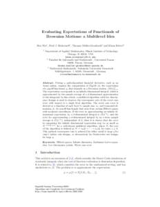 Evaluating Expectations of Functionals of Brownian Motions: a Multilevel Idea Ben Niu1 , Fred J. Hickernell1 , Thomas M¨ uller-Gronbach2 and Klaus Ritter3 1