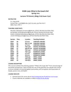 HUM	
  2305:	
  What	
  is	
  the	
  Good	
  Life?	
   Spring	
  2014	
   Lecture:	
  TR	
  Period	
  5	
  (Bldg:	
  CLB,	
  Room	
  C130)	
   INSTRUCTOR	
   	
   Dr.	
  Craig	
  Smith	
   	
   Con