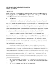 Order Temporarily Exempting Broker-Dealers from the Recordkeeping, Reporting, and Monitoring Requirements of Rule 13h-1 under the Securities Exchange Act of 1934 and Granting an Exemption for Certain Securities Transacti