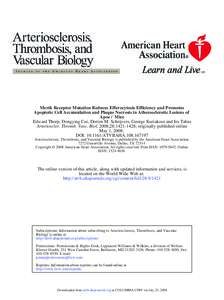 Mertk Receptor Mutation Reduces Efferocytosis Efficiency and Promotes Apoptotic Cell Accumulation and Plaque Necrosis in Atherosclerotic Lesions of Apoe / Mice Edward Thorp, Dongying Cui, Dorien M. Schrijvers, George Kur