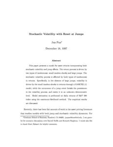 Stochastic Volatility with Reset at Jumps Jun Pan December 18, 1997 Abstract This paper presents a model for asset returns incorporating both stochastic volatility and jump eects. The return process is driven by