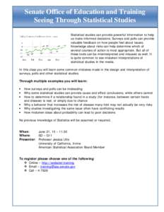 Senate Office of Education and Training Seeing Through Statistical Studies Statistical studies can provide powerful information to help us make informed decisions. Surveys and polls can provide valuable feedback on how p