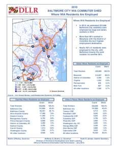 2010 BALTIMORE CITY WIA COMMUTER SHED Where WIA Residents Are Employed Where WIA Residents Are Employed In 2010, an estimated 222,666 Baltimore City residents were