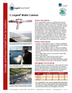 ®  Versatile and Proven Oil Spill Clean Up Solutions C.I.Agent® Water Cannon PRODUCT DESCRIPTION: