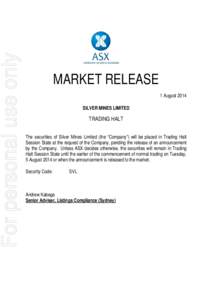 For personal use only  MARKET RELEASE 1 August 2014 SILVER MINES LIMITED