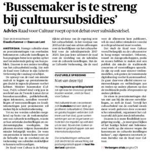 ‘Bussemaker is te streng bij cultuursubsidies’ Advies Raad voor C ultuur roept op tot debat over subsidiestelsel. Door onze redacteuren Claudia Kammer en Daan van Lent AMSTERDAM. Strenge subsidie-eisen