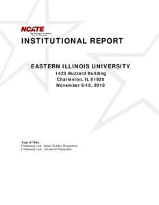 INSTITUTIONAL REPORT EASTERN ILLINOIS UNIVERSITY 1420 Buzzard Building Charleston, IL[removed]November 6-10, 2010