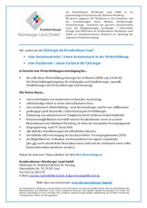 Die Krankenhäuser Nürnberger Land GmbH ist ein gemeinnütziges Unternehmen des Klinikums Nürnberg. Mit derzeit insgesamt 327 Planbetten an drei Standorten und den Fachabteilungen Innere Medizin, Unfallchirurgie, Visze