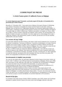 Bruxelles, le 7 décembre[removed]COMMUNIQUÉ DE PRESSE Le droit d’auteur génère 31 milliards d’euros en Belgique Ce secteur important pour l’économie a un besoin urgent de fair-play et de maintien de la protectio