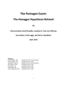 The Pentagon Event: The Honegger Hypothesis Refuted by Victoria Ashley, David Chandler, Jonathan H. Cole, Jim Hoffman, Ken Jenkins, Frank Legge, and John D. Wyndham April, 2016
