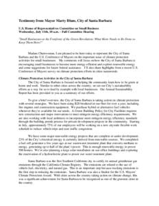 Testimony from Mayor Marty Blum, City of Santa Barbara U.S. House of Representatives Committee on Small Business Wednesday, July 11th, 10 a.m. - Full Committee Hearing 