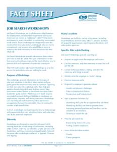 JOB SEARCH WORKSHOPS Many Locations Job Search Workshops are a collaborative effort between the Employment Development Department (EDD) and America’s Job Center of CaliforniaSM (AJCCSM) that teach