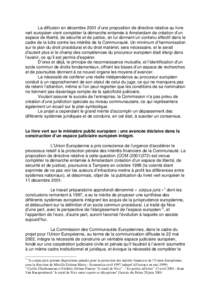 La diffusion en décembre 2001 d’une proposition de directive relative au livre vert européen vient compléter la démarche entamée à Amsterdam de création d’un espace de liberté, de sécurité et de justice, en