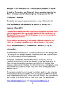 Analysis of mid-market on-line computer dating websites in the UK. A study of Encounters and Telegraph Dating websites, operated by Times Newspapers and Telegraph group newspapers in the UK. Dr Stephen J Wozniak The auth