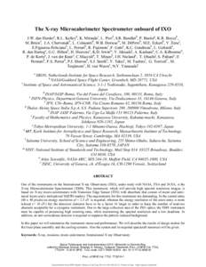 The X-ray Microcalorimeter Spectrometer onboard of IXO J.W. den Herdera, R.L. Kelleyb, K. Mitsudac, L. Pirod, S.R. Bandlerb, P. Bastiag, K.R. Boyceb, M. Bruina, J.A. Chervenakb, L. Colasantid, W.B. Doriesem, M. DiPirrob,
