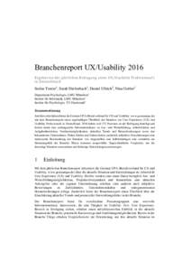 Branchenreport UX/Usability 2016 Ergebnisse der jährlichen Befragung unter UX/Usability Professionals in Deutschland Stefan Tretter1, Sarah Diefenbach1, Daniel Ullrich2, Nina Gerber3 Department Psychologie, LMU München