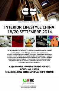 www.casaumbria.eu - www.casaumbria.cn  Interior Lifestyle China[removed]SETTEMBRE[removed]Casa Umbria espone l’eccellenza dell’artigianato umbro