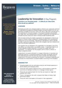 Brisbane | Sydney | Melbourne Hobart | Adelaide Leadership for Innovation (3 Day Program) “Excellent overview of tips and tools for both leading