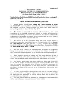 Annexure-I Government of India NATIONAL CENTRE FOR DISEASE CONTROL (Directorate General Of Health Services) 22, Sham Nath Marg, Delhi[removed]Tender Notice No.6-Stores/NCDC/Limited Tender for Linen washing of