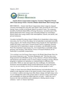 March 6, 2015  Senator Reed, Congressman Langevin, Treasurer Magaziner Present 2015 Clean Energy Future Awards at Rhode Island Home Show Energy Expo PROVIDENCE – Senator Jack Reed, Congressman James Langevin, General T