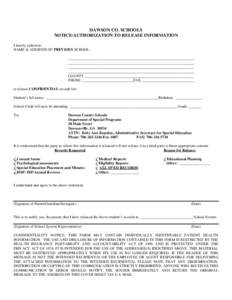 DAWSON CO. SCHOOLS NOTICE/AUTHORIZATION TO RELEASE INFORMATION I hereby authorize: NAME & ADDRESS OF PREVIOUS SCHOOL: __________________________________________________________________ ___________________________________