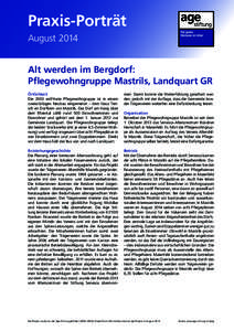 Praxis-Porträt August 2014 Alt werden im Bergdorf: Pflegewohngruppe Mastrils, Landquart GR Örtlichkeit Die 2003 eröffnete Pflegewohngruppe ist in einem