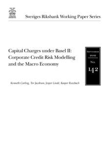 Sveriges Riksbank Working Paper Series  Capital Charges under Basel II: Corporate Credit Risk Modelling and the Macro Economy