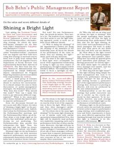 Bob Behn’s Public Management Report An occasional (and maybe insightful) examination of the issues, dilemmas, challenges, and opportunities in leadership, governance, management, and performance in public agencies. Vol