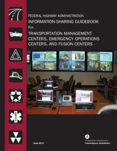 FEDERAL HIGHWAY ADMINISTRATION  INFORMATION-SHARING GUIDEBOOK For  TRANSPORTATION MANAGEMENT