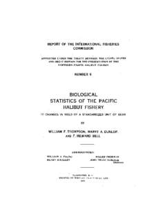 REPORT OF THE INTERNATIONAL FISHERIES COMMISSION APPOINTED UNDER THE TREATY BETWEEN THE UNITED ST,A.TES AND GREAT BRITAIN FOR THE PRESERVATION OF THE NORTHERN PACIFIC HALIBUT FISHERY