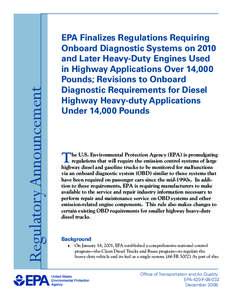 EPA Finalizes Regulations Requiring Onboard Diagnostic Systems on 2010 and Later Heavy-Duty Engines Used in Highway Vehicles Over 14,000 lbs;  Revisions to Onboard Diagnostic Requirements for Diesel Highway Vehicles Unde