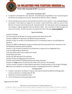 News letter November 2013  As advised in the September news letter Mr. Vince Monterola, Greg Nettleton and I had meeting with the Minister for Emergency Services Mr. Michael Obrien MP at his office in Adelaide.