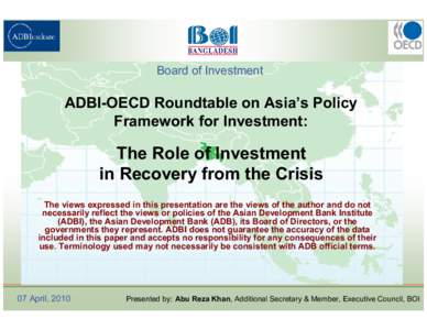 Microsoft PowerPoint - 3-3Bangladesh Abu-rezaThe Role of Investment in Recovery from the Crisis ADBI OECD Roudtable-Revised-204