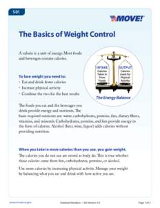 S01  The Basics of Weight Control A calorie is a unit of energy. Most foods and beverages contain calories.