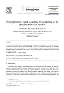 Linear Algebra and its Applications[removed]–124 www.elsevier.com/locate/laa Principal minors, Part I: A method for computing all the principal minors of a matrix Kent Griffin, Michael J. Tsatsomeros ∗