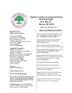 Ingham County Genealogical Society NEWSLETTER P. O. Box 85 Mason, MISPRING 2013 VOLUME 16 NO. 2