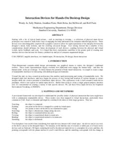 Interaction Devices for Hands-On Desktop Design Wendy Ju, Sally Madsen, Jonathan Fiene, Mark Bolas, Ian McDowall, and Rolf Faste Mechanical Engineering Department, Design Division Stanford University, Stanford, CA 94305 