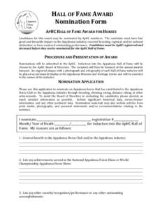HALL OF FAME AWARD Nomination Form APHC HALL OF FAME AWARD FOR HORSES Candidates for this award may be nominated by ApHC members. The candidate must have had great and favorable impact on the Appaloosa industry, received