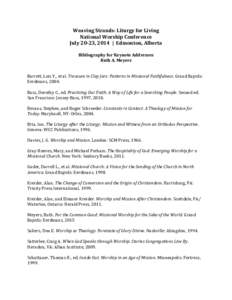 Weaving Strands: Liturgy for Living National Worship Conference July 20-23, 2014 | Edmonton, Alberta Bibliography for Keynote Addresses Ruth A. Meyers Barrett, Lois Y., et al. Treasure in Clay Jars: Patterns in Missional
