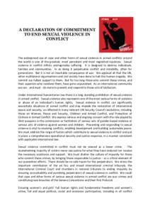 A DECLARATION OF COMMITMENT TO END SEXUAL VIOLENCE IN CONFLICT The widespread use of rape and other forms of sexual violence in armed conflicts around the world is one of the greatest, most persistent and most neglected 