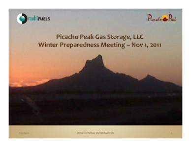 Picacho Peak Gas Storage, LLC Winter Preparedness Meeting – Nov 1, [removed]CONFIDENTIAL INFORMATION