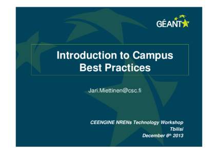 Introduction to Campus Best Practices [removed] CEENGINE NRENs Technology Workshop Tbilisi