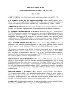 MINUTES OF THE WLRN COMMUNITY ADVISORY BOARD (CAB) MEETING May 10, 2012 CALL TO ORDER: Vice-Chair Susan Angulo called the meeting to order at 12:10 PM. CAB Members, WLRN Staff and guests in attendance:, Susan Angulo, Jen