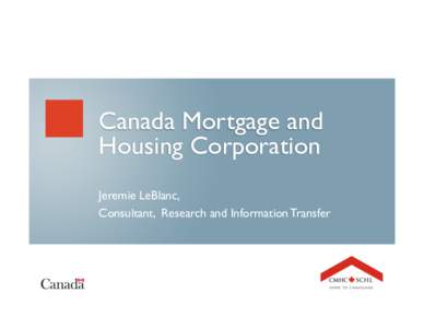 EnerGuide / Mortgage industry of the United States / Real estate / Canada / Mortgage / Mortgage broker / Canada Mortgage and Housing Corporation / United States housing bubble / Mortgage loan