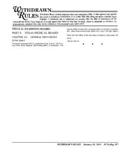 TITLE 22. EXAMINING BOARDS  PART 9. TEXAS MEDICAL BOARD CHAPTER[removed]agency failed to adopt the proposal within six months of publication. (See Government Code, §[removed], and 1 TAC §91.38(d).)