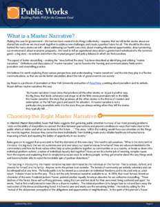 What is a Master Narrative? Making the case for government – the tool we have created to do things collectively – requires that we tell better stories about our shared fate and how we must work together to address ne